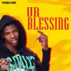 Young King - Ur Blessing - Single